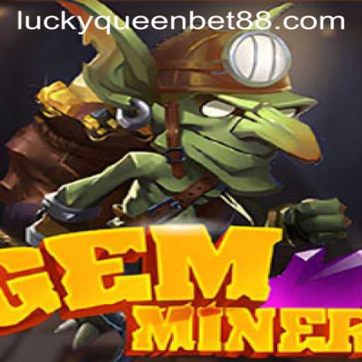 Discover the Thrills of GemMiner: Explore the Dynamic World of QUEENBET88's Latest Game