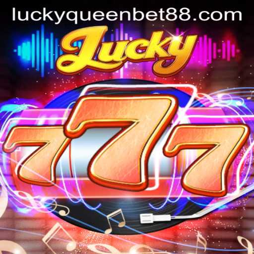 Discover the Thrilling World of Lucky777 with QUEENBET88